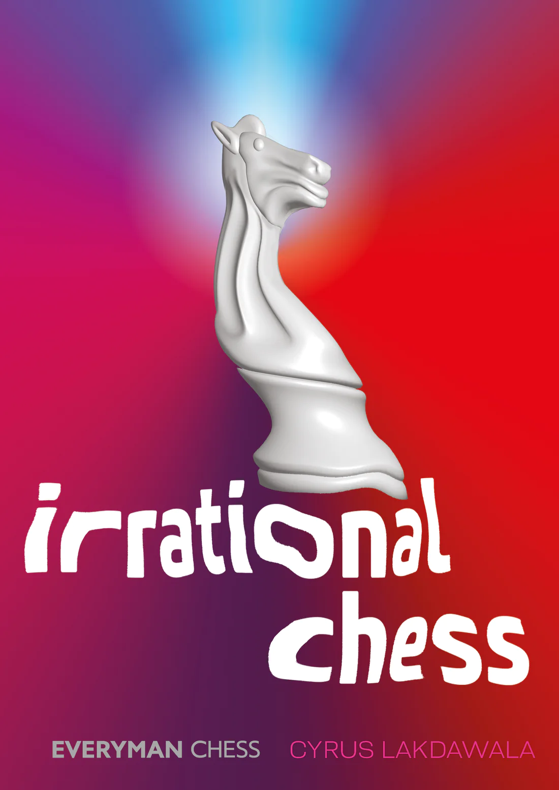 Lakdawala: Irrational Chess