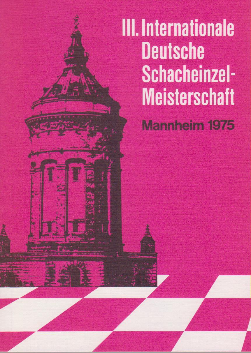 III. Internationale Deutsche Schacheinzel-Meisterschaft Mannheim 1975
