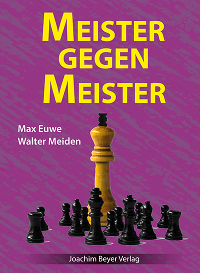 Euwe & Meiden: Meister gegen Meister