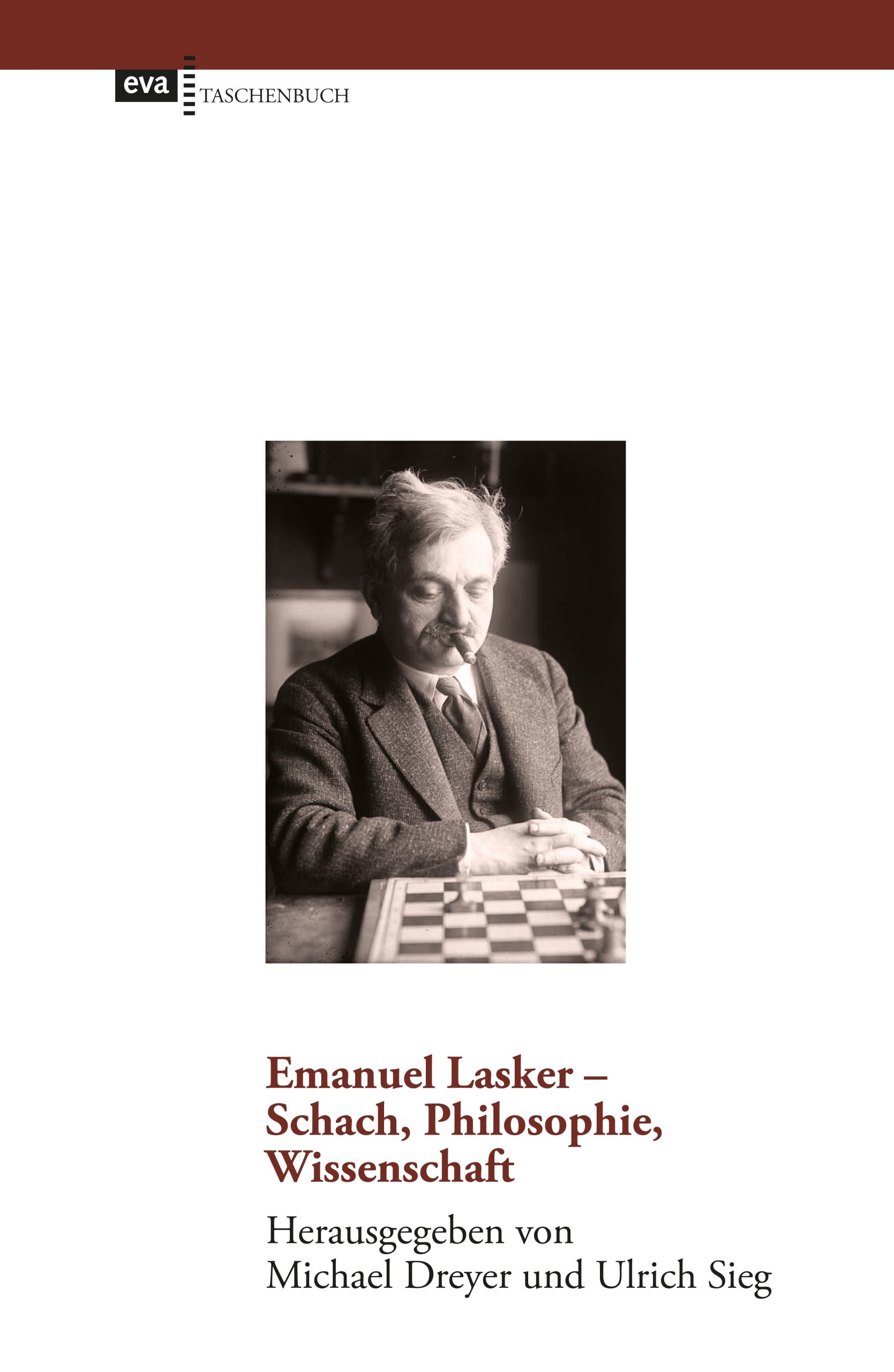 Dreyer & Sieg:  Emanuel Lasker - Schach, Philosopie, Wissenschaft