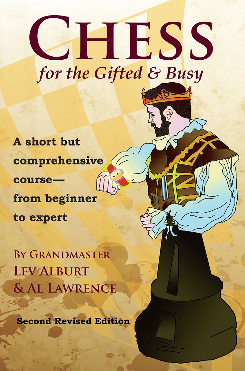 Alburt & Lawrence: Chess for the Gifted & Busy
