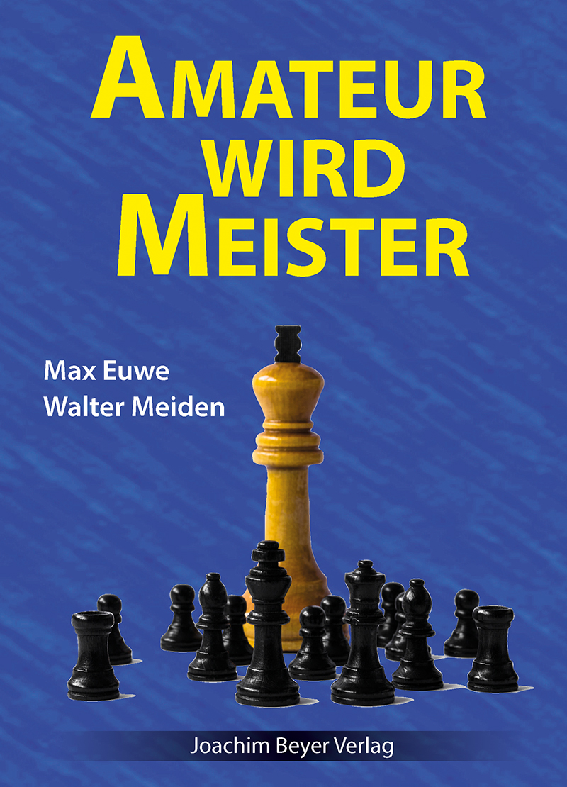 Euwe & Meiden: Amateur wird Meister