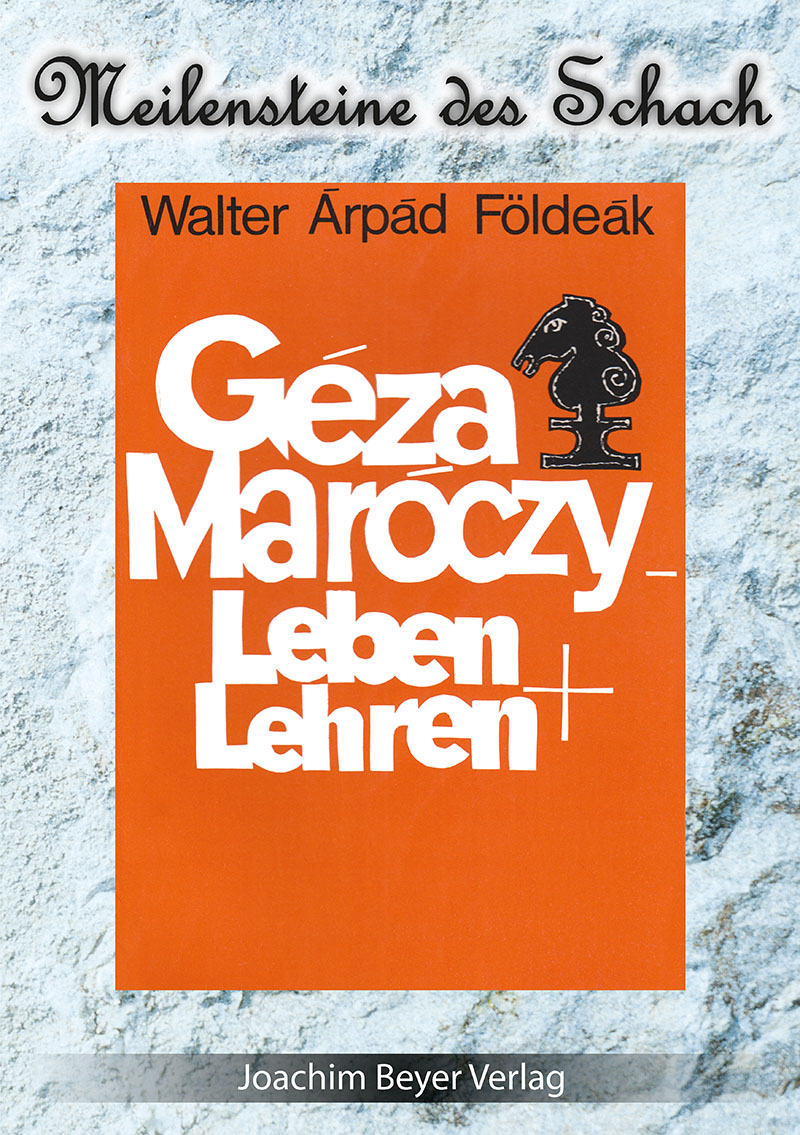 Földeák: Géza Maróczy - Leben und Lehren