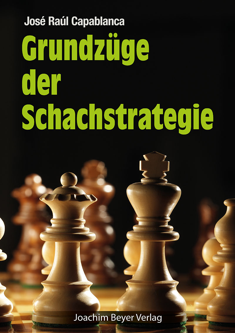 Capablanca: Grundzüge der Schachstrategie