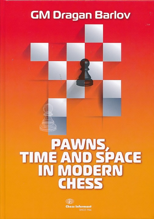 Barlov: Pawns, Time and Space in Modern Chess