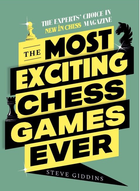 Giddins: Most Exciting Chess Games Ever
