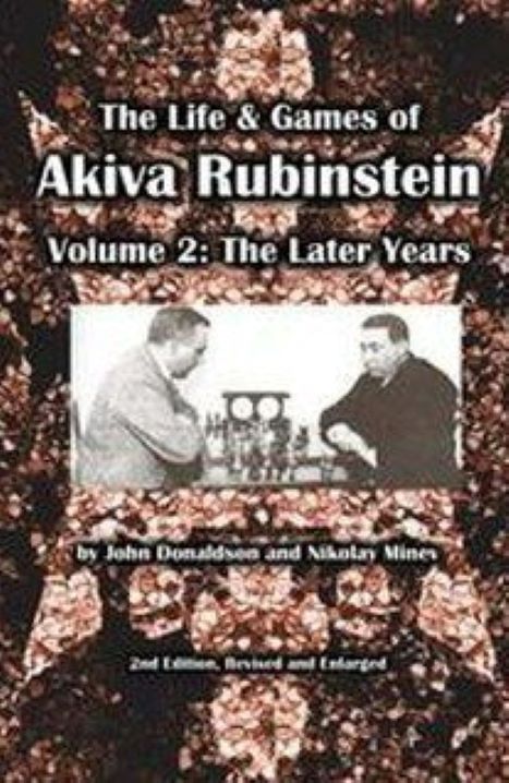 Donaldson & Minev: The Life & Games of Akiva Rubinstein Volume 2