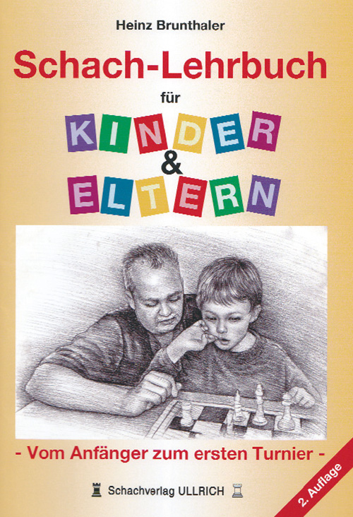 Brunthaler: Schach-Lehrbuch für Kinder & Eltern - Vom Anfänger zum ersten Turnier